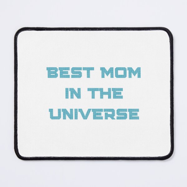 Item preview, Best Mom in the Universe Quote Design designed and sold by GiraffeandStuff.