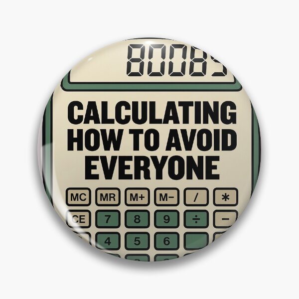 Item preview, Calculating How To Avoid Everyone Calculator designed and sold by KeremYurtseven.