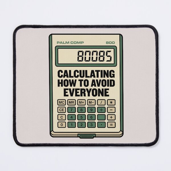 Item preview, Calculating How To Avoid Everyone Calculator designed and sold by KeremYurtseven.