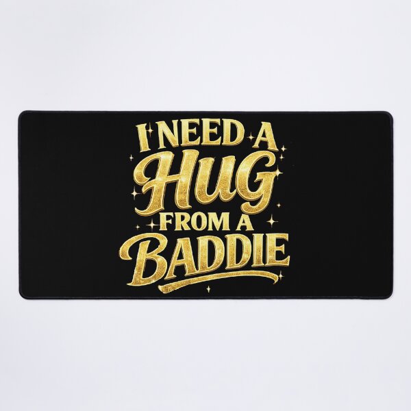 Item preview, I Need a Hug from a Baddie designed and sold by CallDesign.