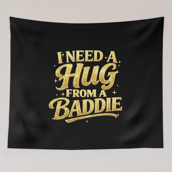 Item preview, I Need a Hug from a Baddie designed and sold by CallDesign.