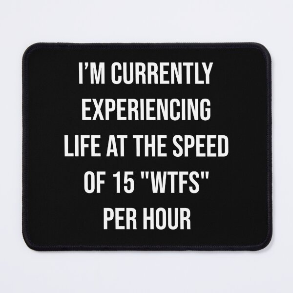 Item preview, 15 WTFs Per Hour Sarcastic Life Quote designed and sold by Vision Crafted.