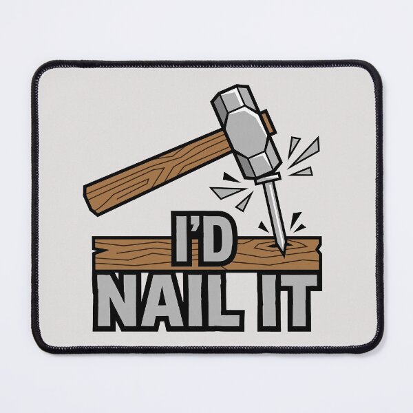 Item preview, I'd Nail It Hammer Pun designed and sold by KeremYurtseven.