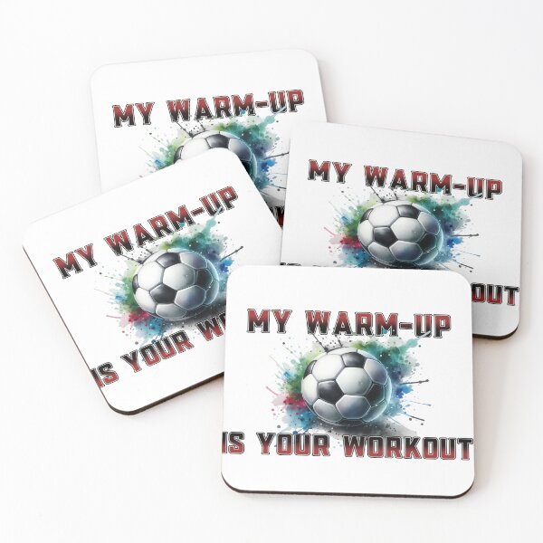 Item preview, My Warm Up Is Your Workout Soccer designed and sold by MartinTees.