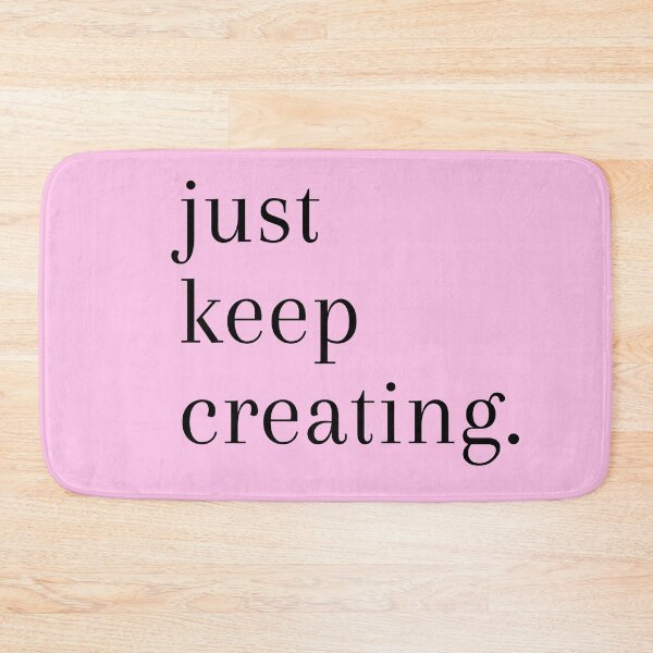 Item preview, ”Just Keep Creating.” in Baby Pink & Black designed and sold by Ink & Print Store .
