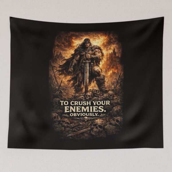 Item preview, To Crush Your Enemies. Obviously. – Barbarian Warlord Design designed and sold by VoidLaughs.