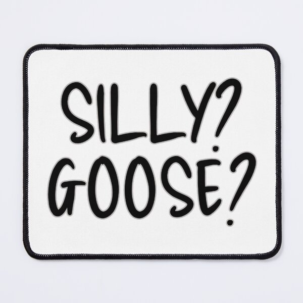 Item preview, Silly? Goose?  designed and sold by print-et-al.