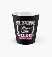 My Knight in shining armor is a welder Welder T Shirt Tall Mug