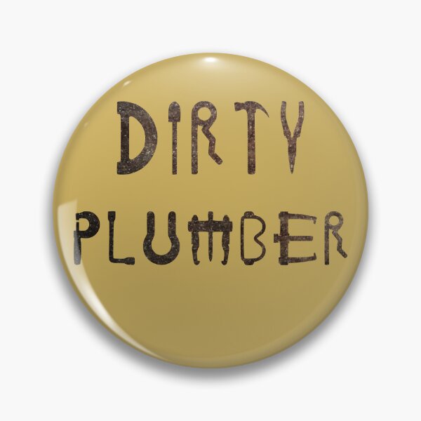Item preview, Dirty Plumber designed and sold by Douglas-Depot.