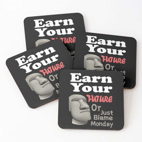 Item preview, Earn Your Future Or Just Blame Monday – Funny Motivation Quote Design designed and sold by VISARTING-ART.