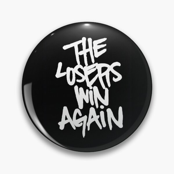 Item preview, THE LOSERS WIN AGAIN designed and sold by pipszi.