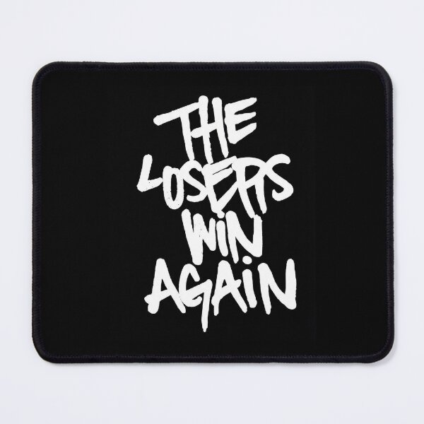 Item preview, THE LOSERS WIN AGAIN designed and sold by pipszi.