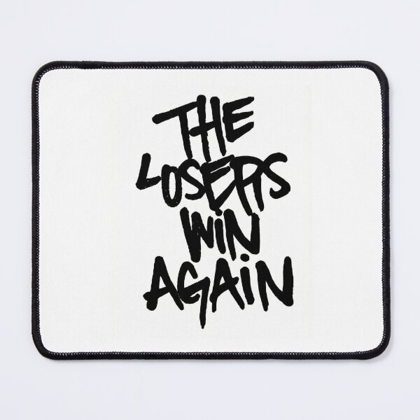 Item preview, THE LOSERS WIN AGAIN designed and sold by pipszi.
