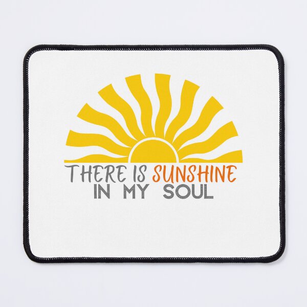 Item preview, There is sunshine in my soul designed and sold by LuveraxArt.