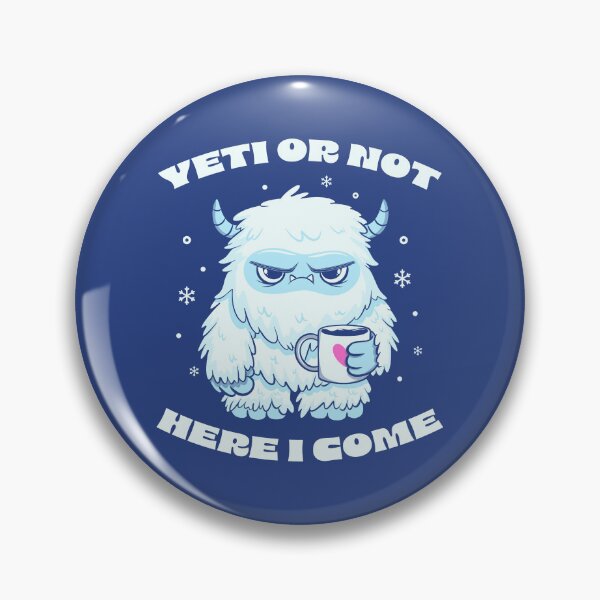 Item preview, Yeti Or Not Here I Come by Tobe Fonseca designed and sold by Tobe Fonseca®.