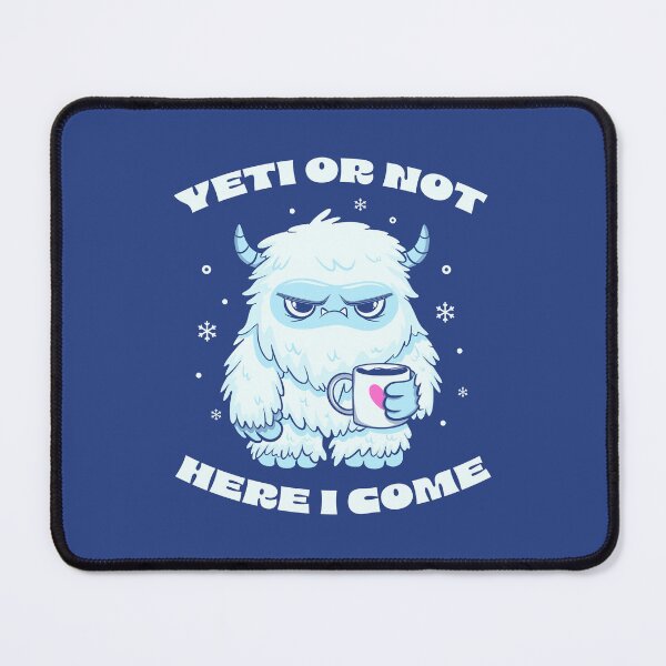 Item preview, Yeti Or Not Here I Come by Tobe Fonseca designed and sold by Tobe Fonseca®.