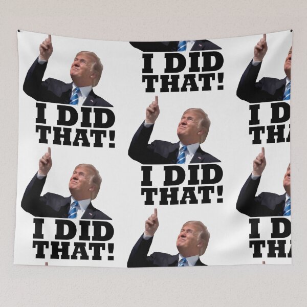Item preview, Donald Trump “I did that” designed and sold by Shresart ✨.
