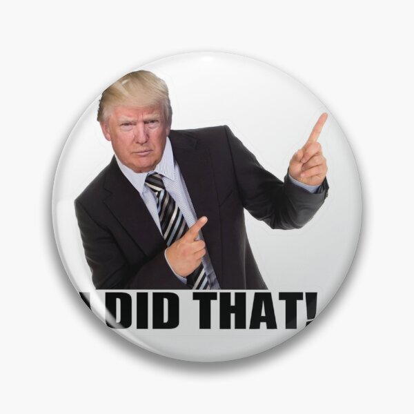 Item preview, Trump “I did that” designed and sold by Shresart ✨.