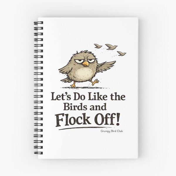 Item preview, Let’s Do Like the Birds and Flock Off – Grumpy Bird Club Funny Sarcastic Humour designed and sold by DigiWoosh.