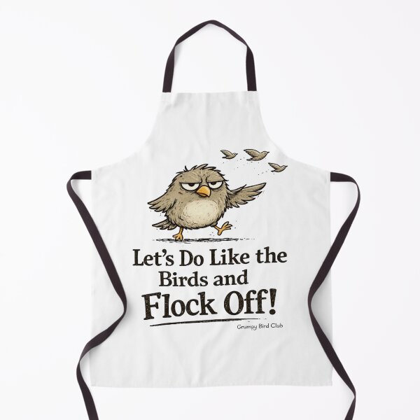 Item preview, Let’s Do Like the Birds and Flock Off – Grumpy Bird Club Funny Sarcastic Humour designed and sold by DigiWoosh.
