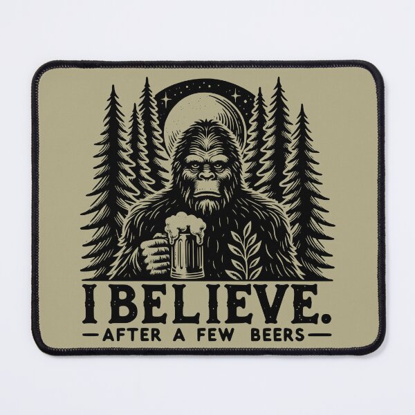 Item preview, I Believe After A Few Beers Funny Bigfoot Sasquatch Beer Lover designed and sold by Testarossi Designs.