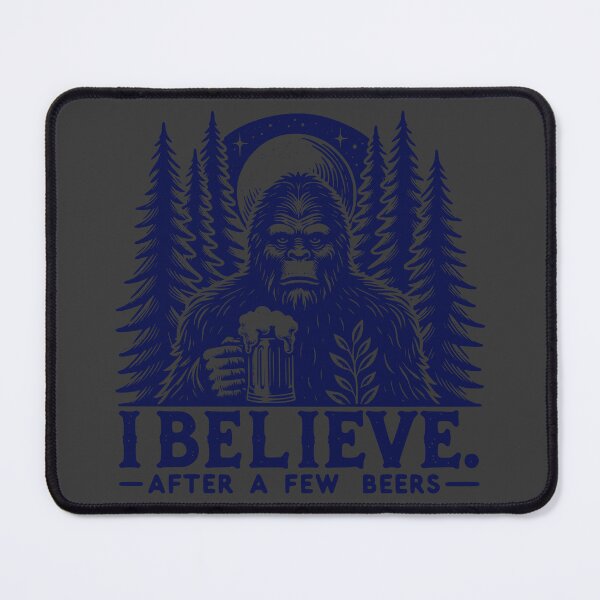 Item preview, I Believe After A Few Beers Funny Bigfoot Sasquatch Beer Lover designed and sold by Testarossi Designs.