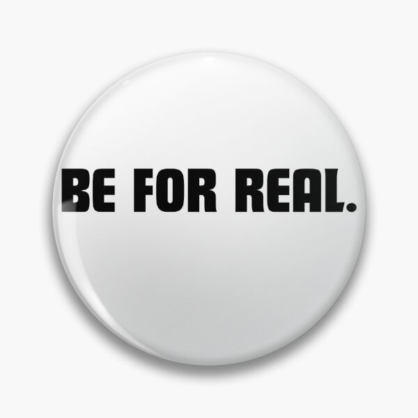 Item preview, Be For Real designed and sold by Foxy Candy.