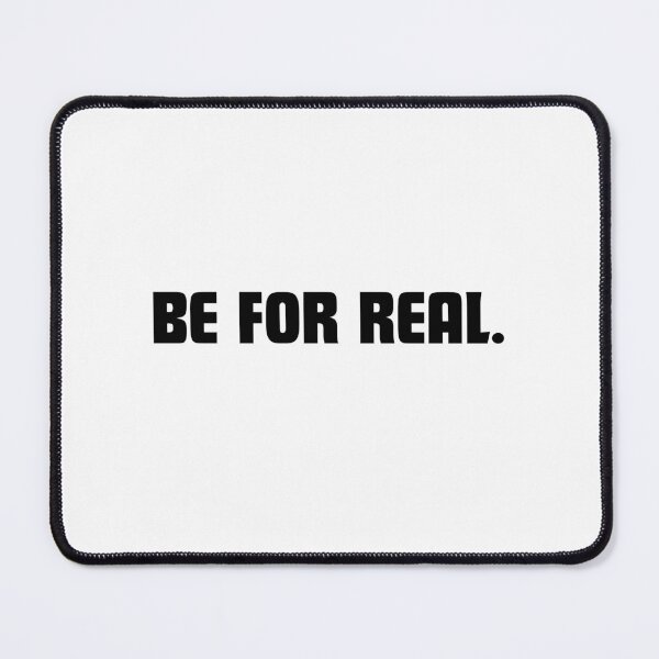 Item preview, Be For Real designed and sold by Foxy Candy.