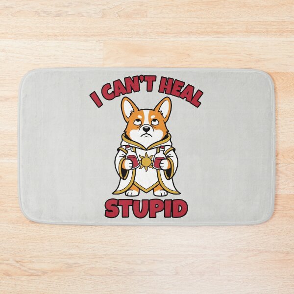 Item preview, I Can't Heal Stupid - Funny RPG Corgi Healer designed and sold by DigitalGlade.