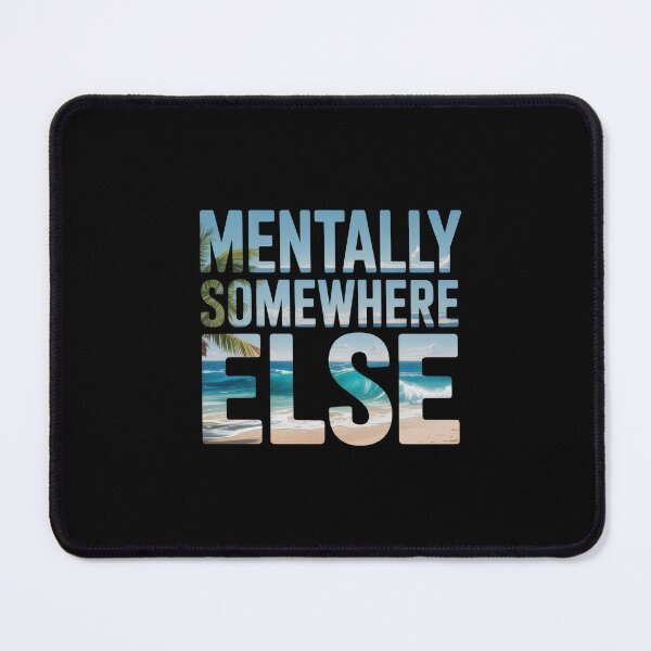 Item preview, Mentally Somewhere Else – Tropical Beach Daydream Typography designed and sold by Enea Kelo.