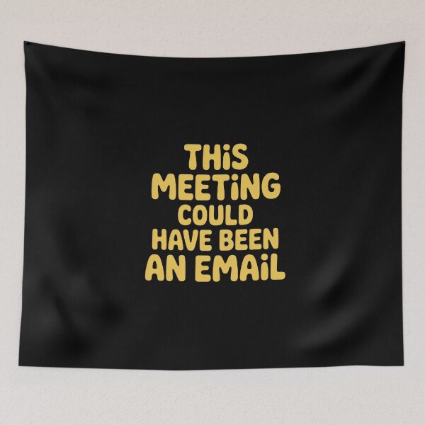 Item preview, This Meeting Could Have Been An Email – Funny Office Typography designed and sold by Enea Kelo.