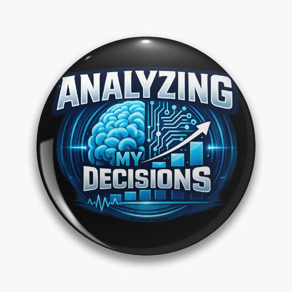 Item preview, Analyzing My Decisions Data Analytics Humor Business Intelligence Nerd Design designed and sold by TeeTimeTreasure.