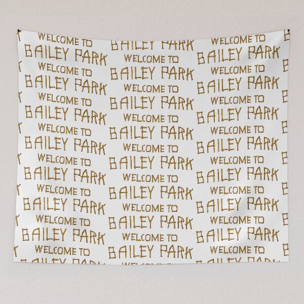 Item preview, Welcome To Bailey Park designed and sold by Normbot2000.
