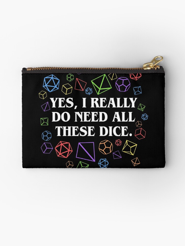 Thumbnail 1 of 4, Zipper Pouch, Yes I Really Do Need All These Dice Tabletop RPG designed and sold by pixeptional.