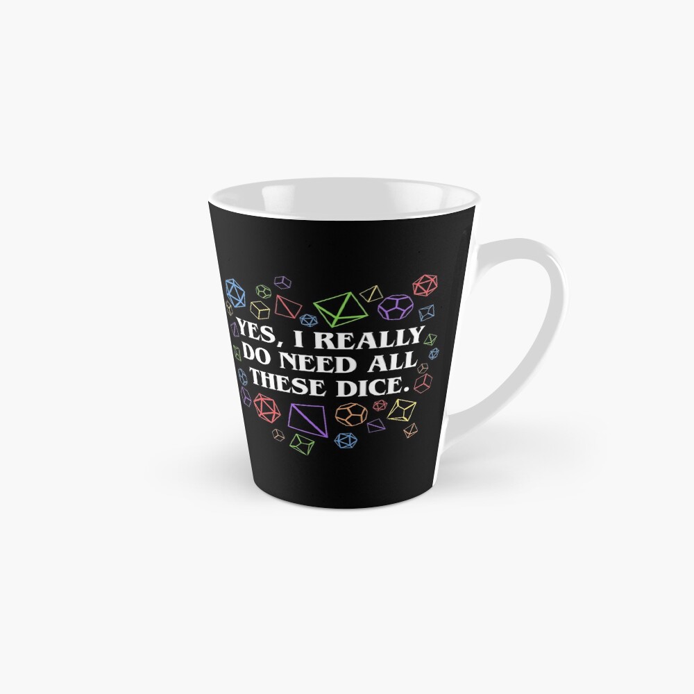 Yes I Really Do Need All These Dice Tabletop RPG Mug
