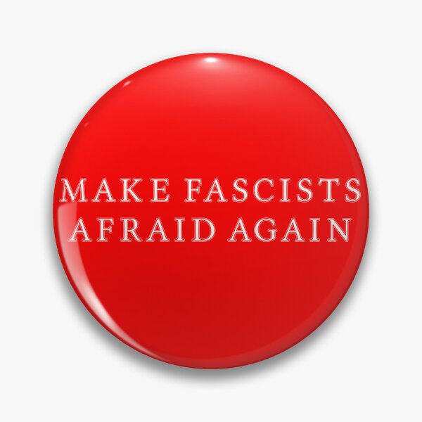 Item preview, make fascists afraid again designed and sold by alienhexfriend.
