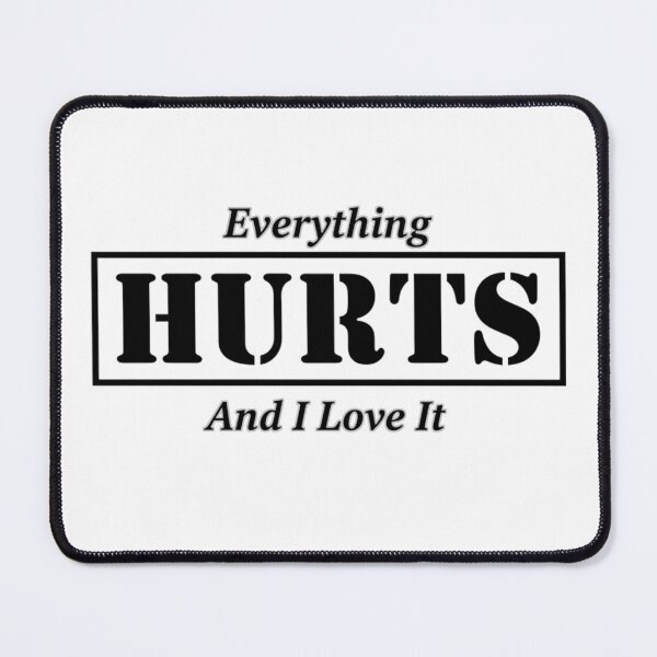 Item preview, Everything Hurts and I Love It designed and sold by Old Man Athletics.