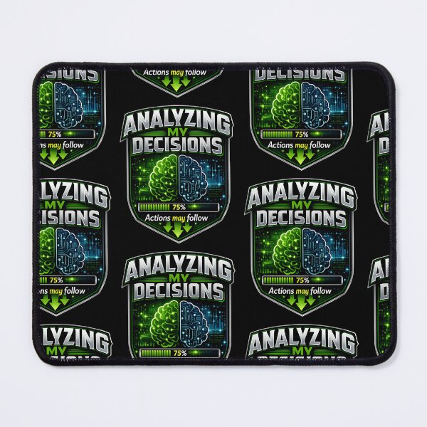 Item preview, Analyzing My Decisions AI Machine Learning Humor Tech Nerd Design designed and sold by TeeTimeTreasure.