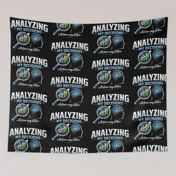 Item preview, Analyzing My Decisions Funny Data Analysis Critical Thinking Humor Design designed and sold by TeeTimeTreasure.