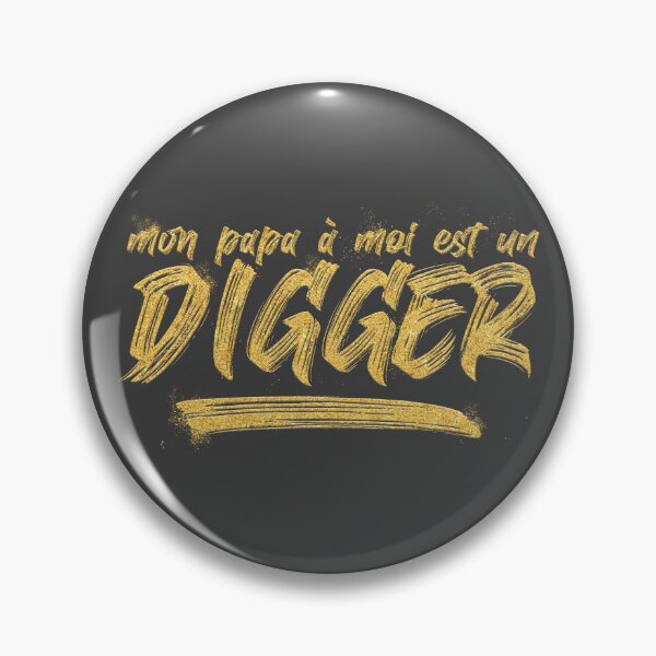 Item preview, My own daddy is a Digger designed and sold by PilsDesign.