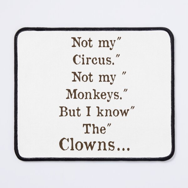 Item preview, Not my circus, not my monkeys, Quote, typewriter text, funny designed and sold by DebbieJoyArt.