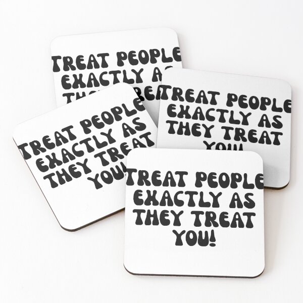 Item preview, Treat people exactly as they treat you! designed and sold by Finds.