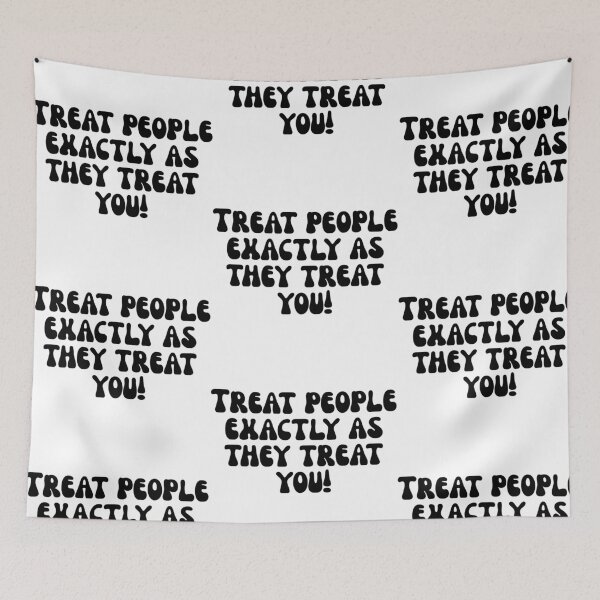 Item preview, Treat people exactly as they treat you! designed and sold by Finds.