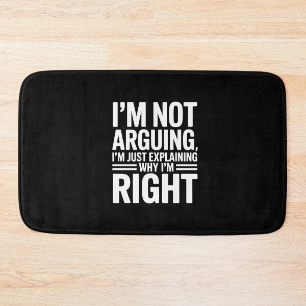 Item preview, Not Arguing Just Explaining Why I'm Right – Sarcastic Typography designed and sold by Enea Kelo.
