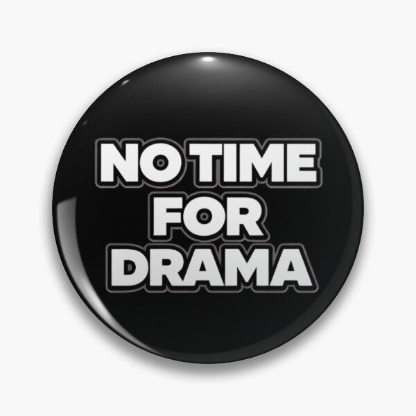 Artikelvorschau, „Keine Zeit für Drama“-Shirt mit dem Motto: „Keine Zeit für Drama“-Attitüde entworfen und verkauft von Papier Atelier Art.