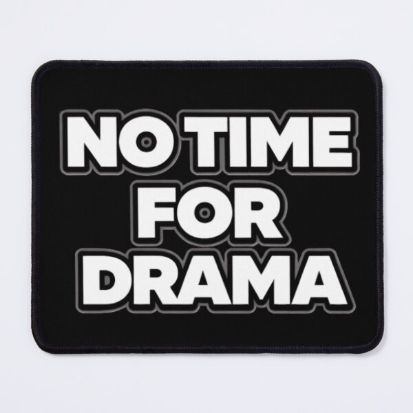 Item preview, No Time For Drama Attitude Quote Shirt designed and sold by Papier Atelier Art.