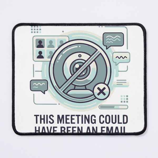 Item preview, This Meeting Could Have Been An Email - Funny Remote Work Corporate Humor designed and sold by vlahstudio.