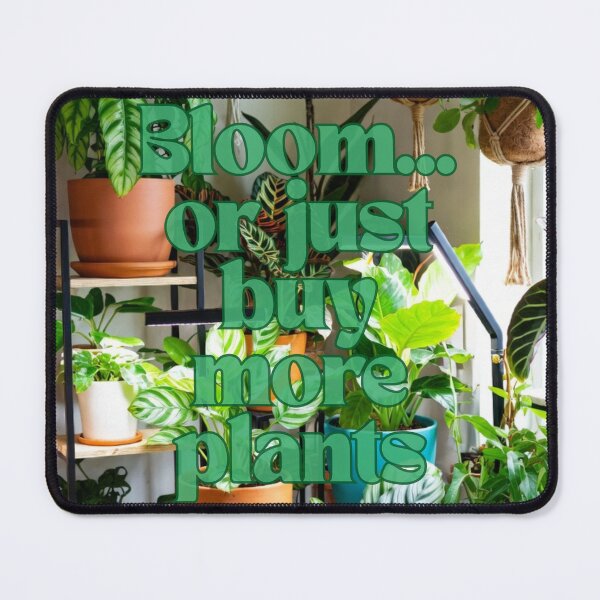 Item preview, Bloom... or just buy more plants . designed and sold by ViralVisionsCreating .