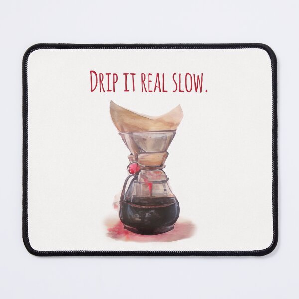Item preview, Drip It Real Slow designed and sold by Art & Coffee.