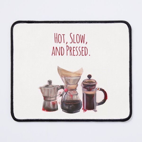 Item preview, Hot, Slow, and Pressed designed and sold by Art & Coffee.